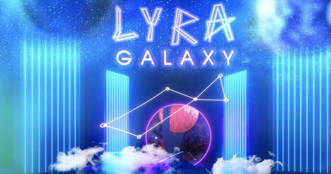 พร้อมฟิน ‘LYRA’ เตรียมจัดงาน ‘LYRA GALAXY EXPERIENCE’ ชูศิลปะดิจิทัลสู่โลกกาแลกซี่ครั้งแรก