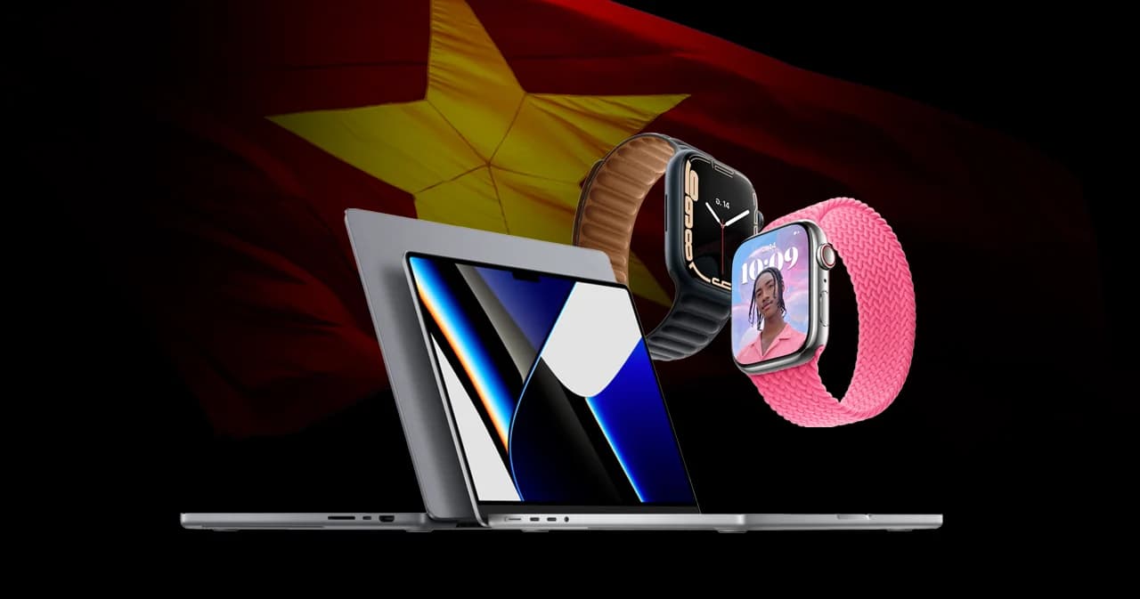 เวียดนามชนะ Nikkei Asia รายงาน Apple เล็งผลิต Apple Watch และ MacBook ในเวียดนาม