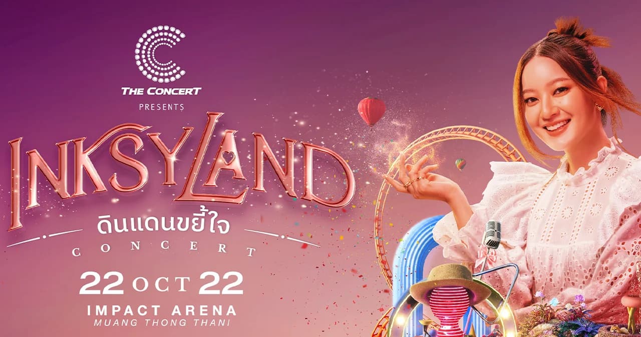 ‘INKSYLAND ดินเเดนขยี้ใจ’ คอนเสิร์ตครั้งยิ่งใหญ่ของ ‘อิ้งค์ วรันธร’ SOLD OUT ทุกที่นั่งภายในไม่กี่ชั่วโมง