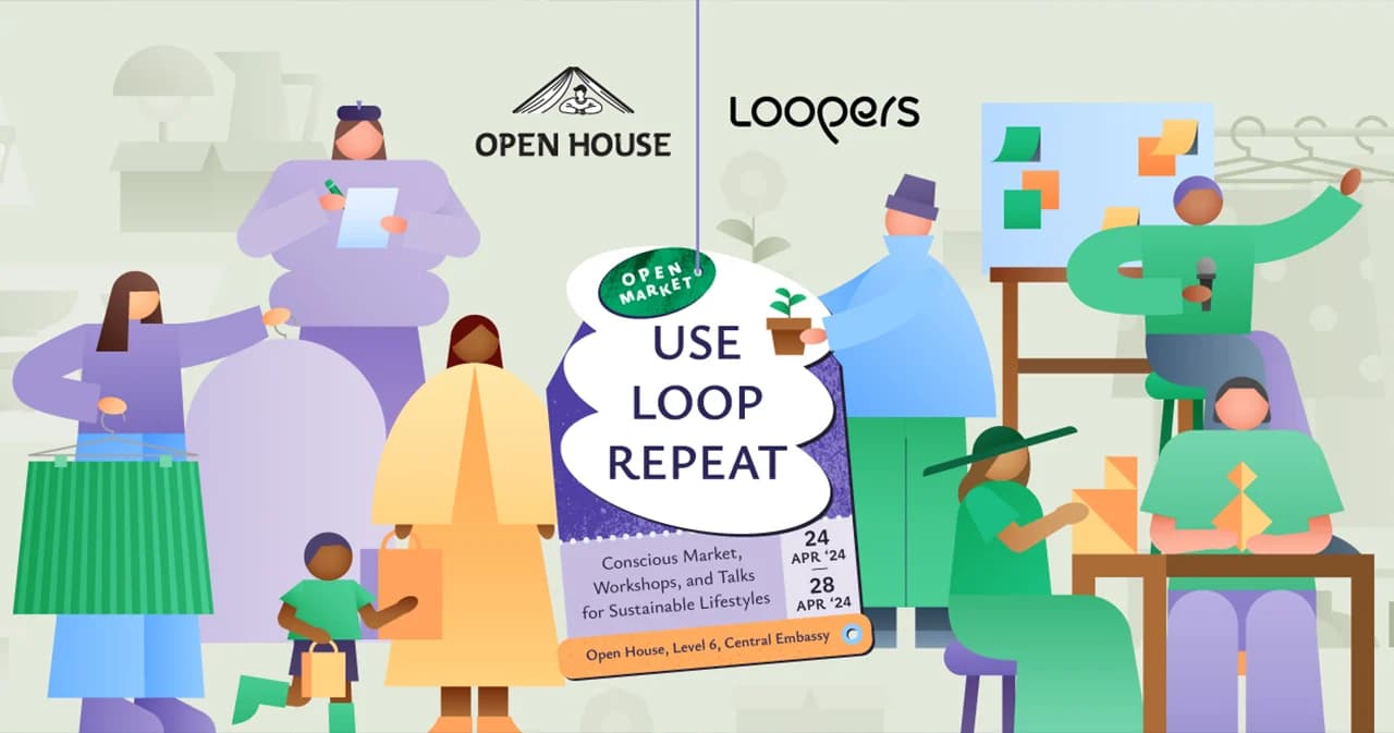 OPEN HOUSE x Loopers จัดงานเพื่อความยั่งยืน USE LOOP REPEAT ชวนร่วมสร้างเทรนด์แฟชั่นรักษ์โลก สู่สังคมสีเขียว