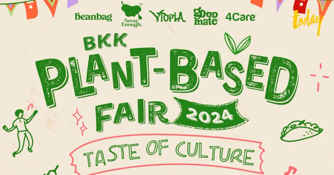 BKK PLANT-BASED FAIR งานอาหาร Plant-based ที่ใหญ่ที่สุดในไทย