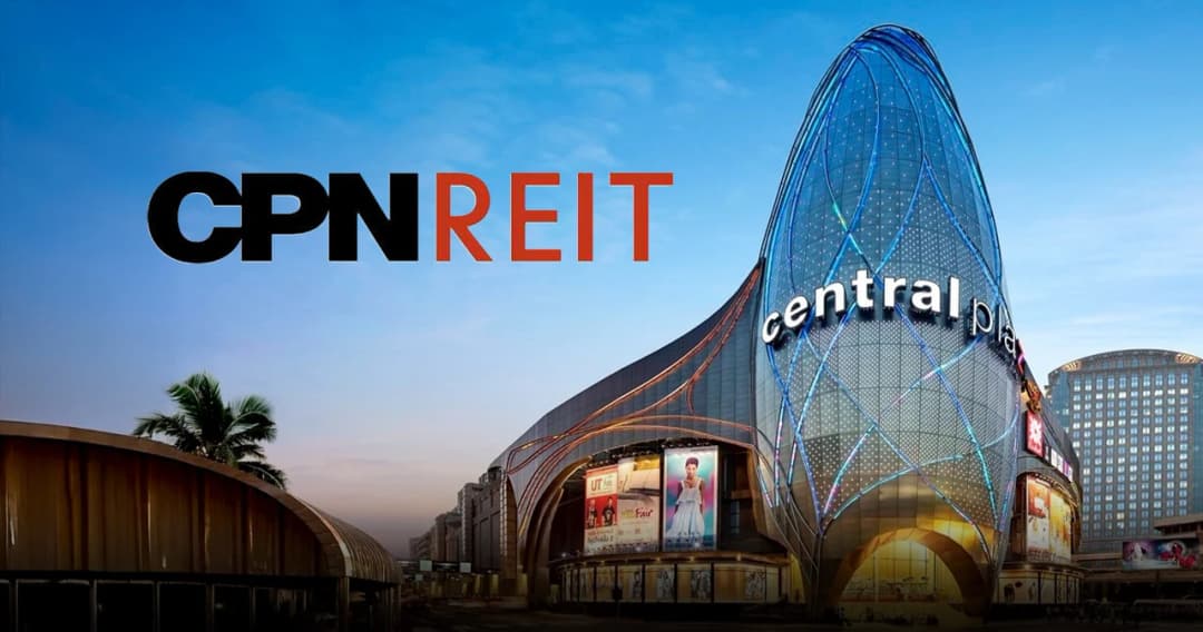 CPNREIT วางแผนลงทุนศูนย์การค้าใหม่ทุก 2 ปี ปั้นพอร์ตสินทรัพย์ให้โต 1.3 แสนล้านบาท